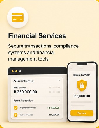 Financial Services: Secure transactions, compliance systems and financial management tools.