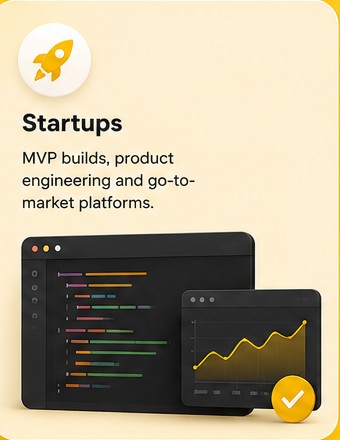 Startups: MVP builds, product engineering and go-to-market platforms.